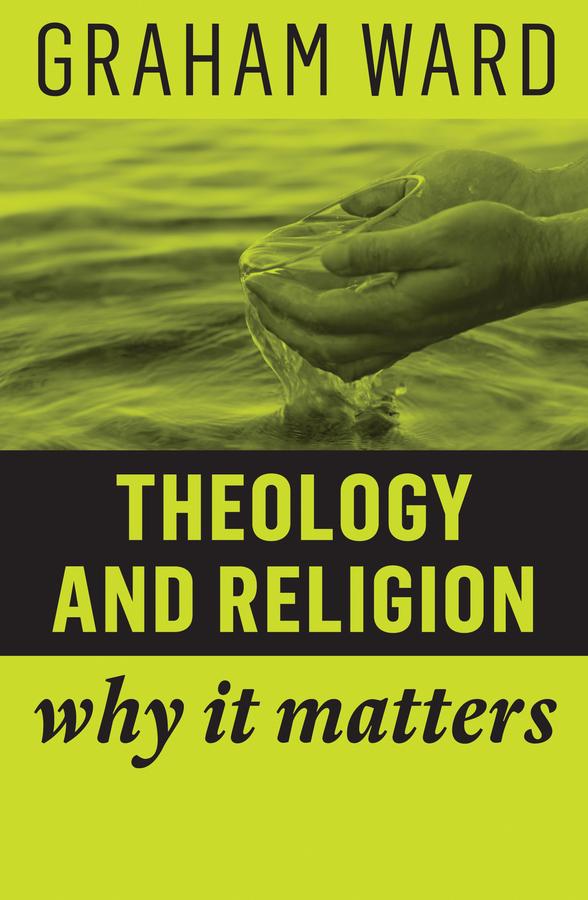 Theology and Religion by Graham Ward