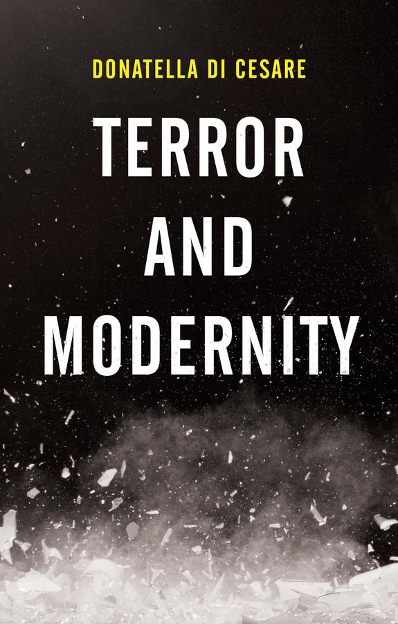 Terror and Modernity by Donatella Di Cesare, Murtha Baca