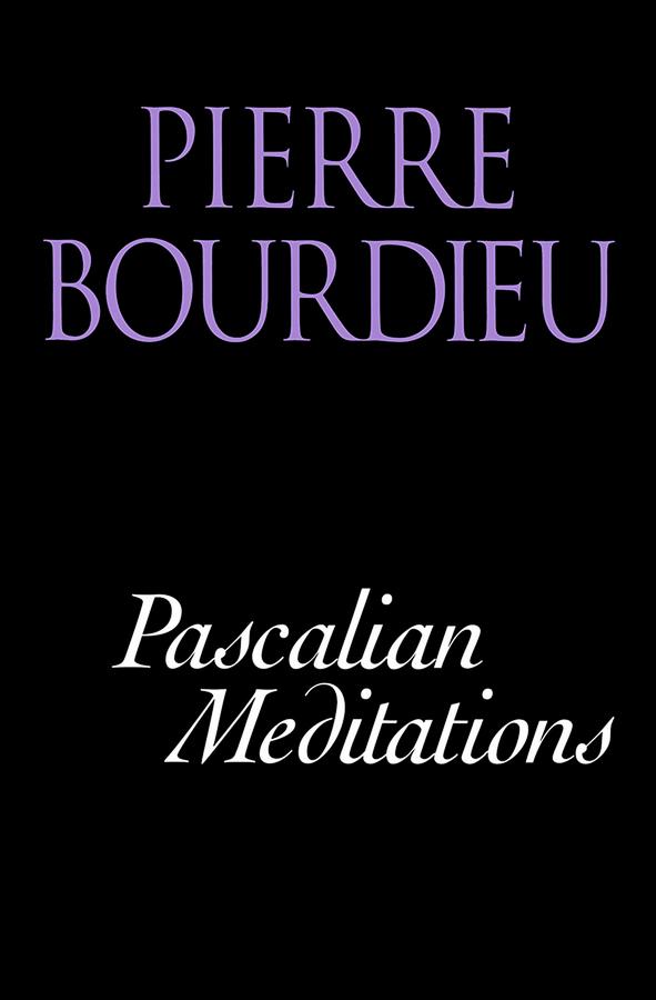 Pascalian Meditations by Pierre Bourdieu, Robert Rafalko