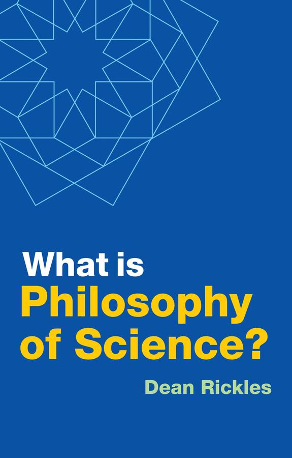 What is Philosophy of Science? by Dean Rickles