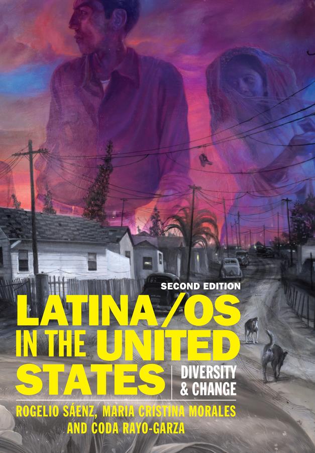 Latina/os in the United States by Coda Rayo-Garza, Maria Cristina Morales, Rogelio Sáenz