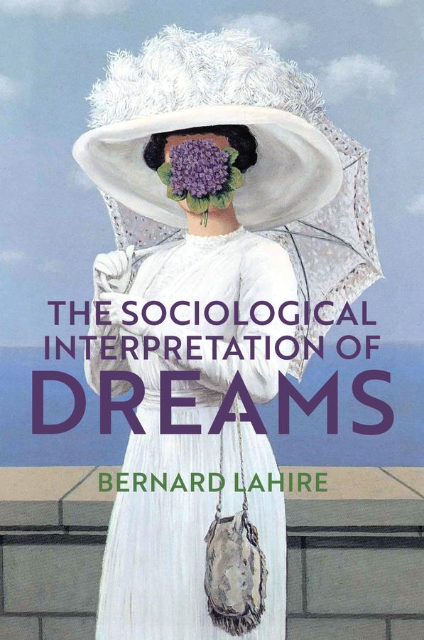 The Sociological Interpretation of Dreams by Bernard Lahire, Helen Morrison