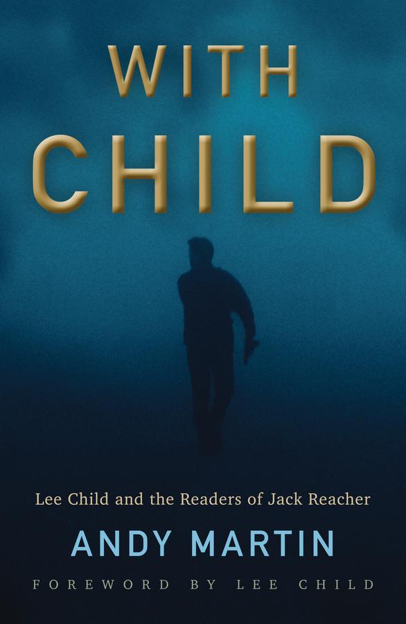 With Child by Andy Martin, Lee Child