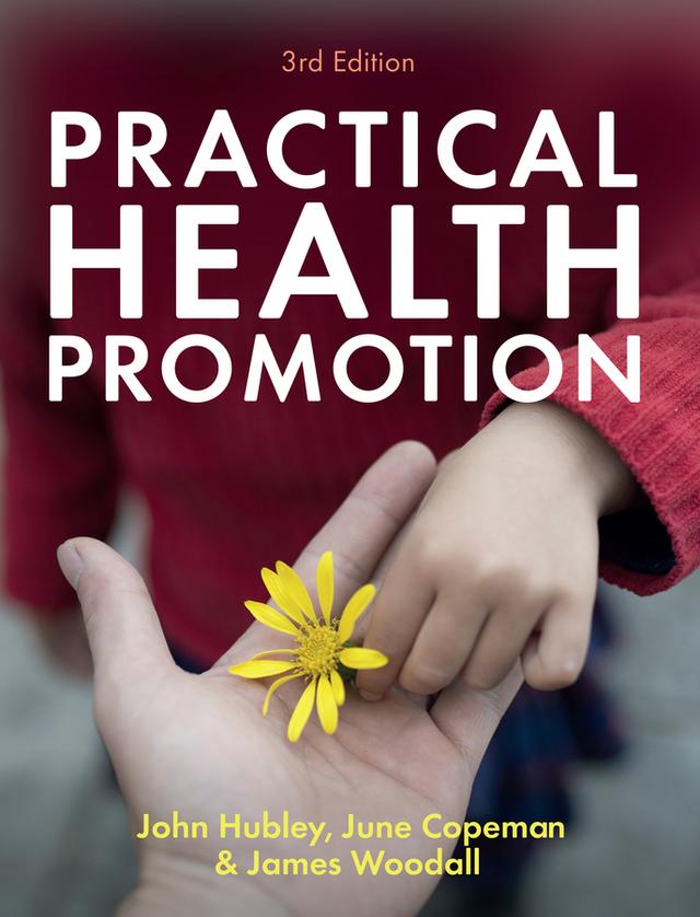 Practical Health Promotion by James Woodall, John Hubley, June Copeman