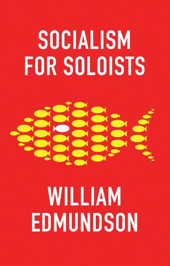 Socialism for Soloists by William Edmundson