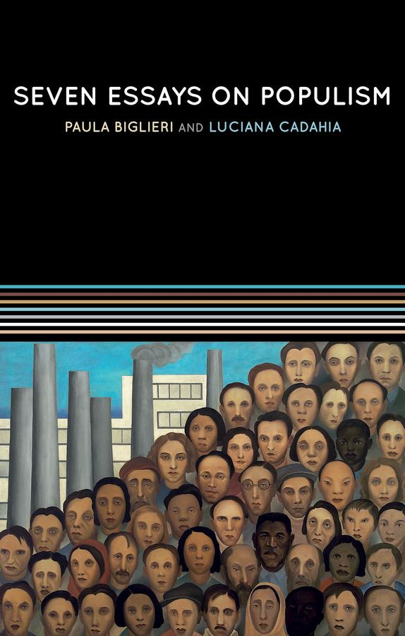 Seven Essays on Populism by George Ciccariello-Maher, Luciana Cadahia, Paula Biglieri, Wendy Brown