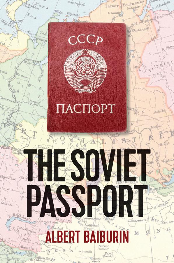 The Soviet Passport by Albert Baiburin, Stephen Dalziel