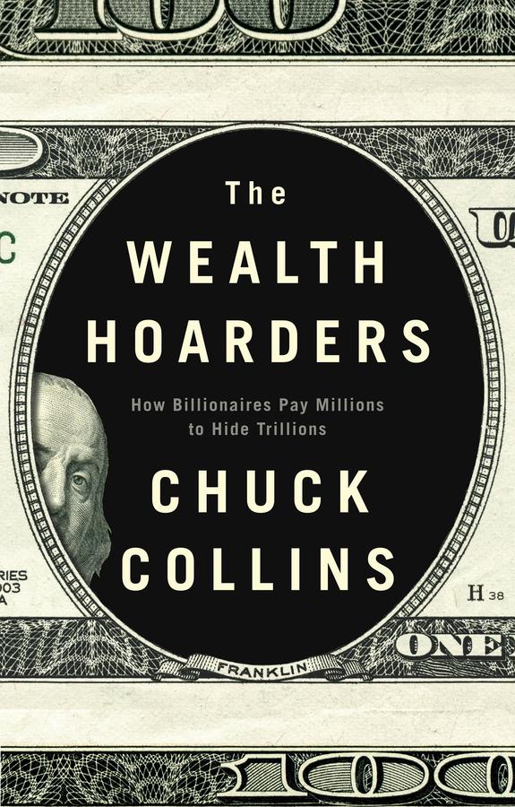 The Wealth Hoarders by Chuck Collins