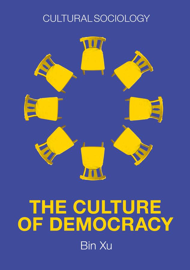 The Culture of Democracy by Bin Xu