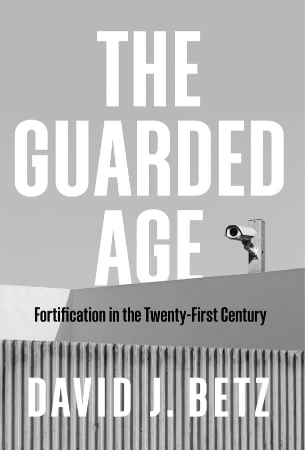 The Guarded Age by David J. Betz