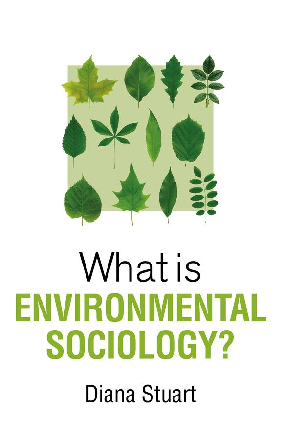What is Environmental Sociology? by Diana Stuart