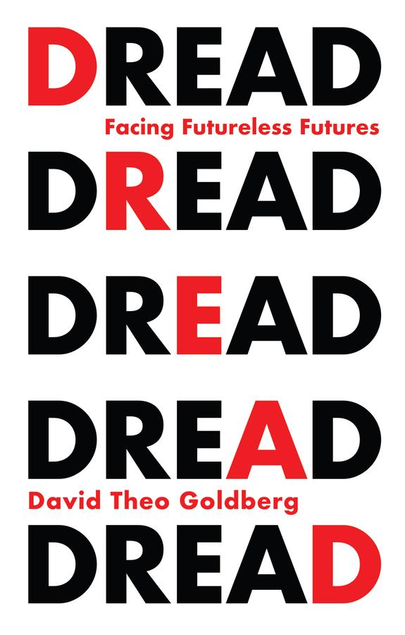 Dread by David Theo Goldberg