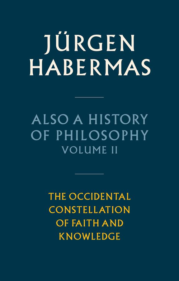 Also a History of Philosophy, Volume 2 by Ciaran Cronin, Jürgen Habermas