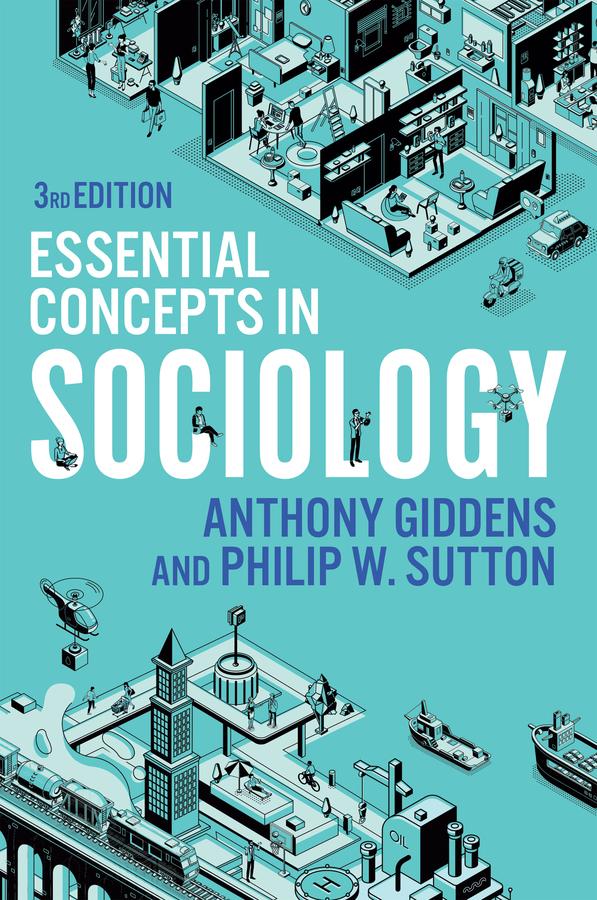 Essential Concepts in Sociology by Anthony Giddens, Philip W. Sutton