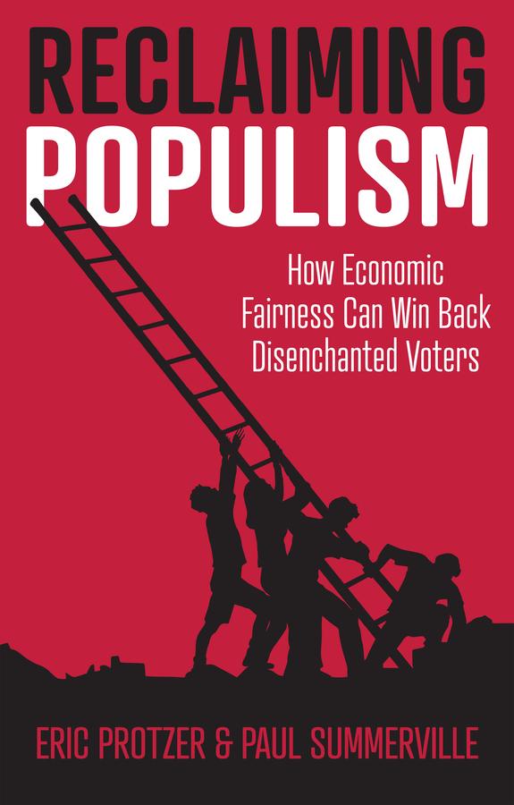Reclaiming Populism by Eric Protzer, Paul Summerville