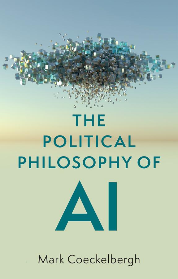 The Political Philosophy of AI by Mark Coeckelbergh