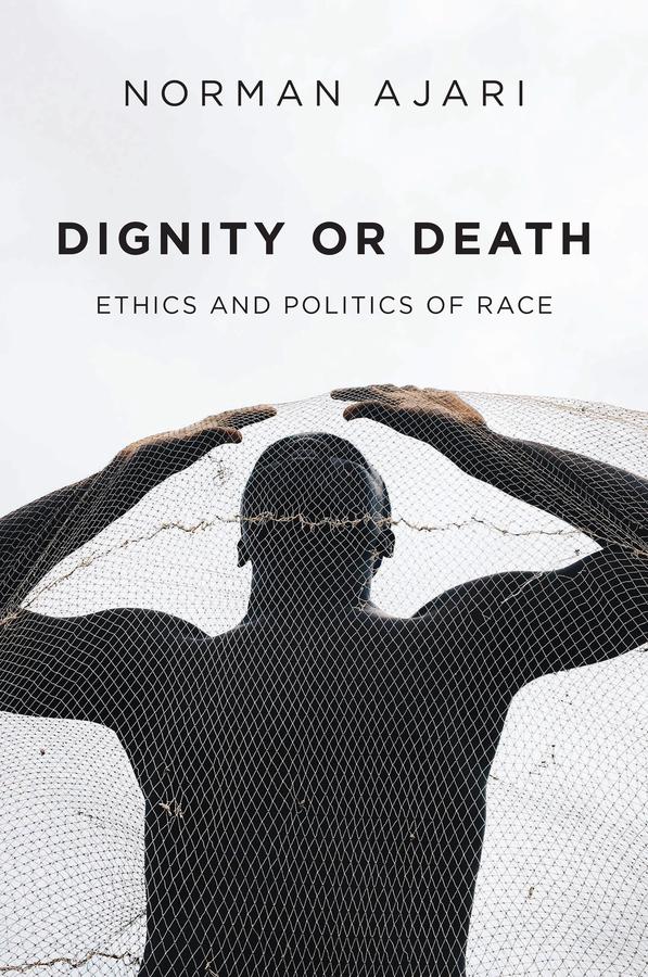 Dignity or Death by Matthew B. Smith, Norman Ajari