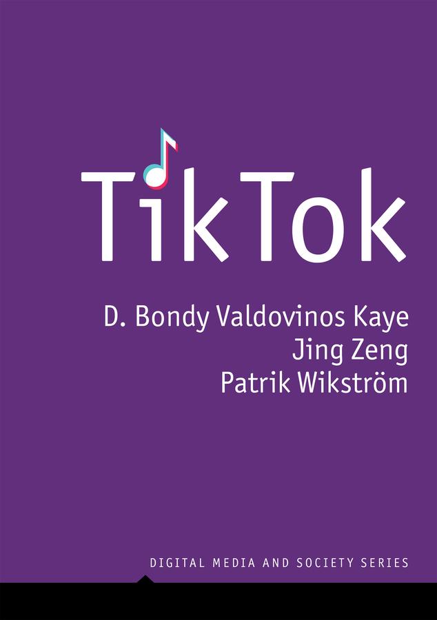 TikTok by D. Bondy Valdovinos Kaye, Jing Zeng, Patrik Wikstrom