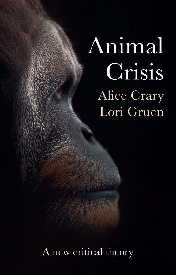 Animal Crisis by Alice Crary, Lori Gruen