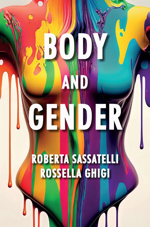 Body and Gender by Roberta Sassatelli, Rossella Ghigi