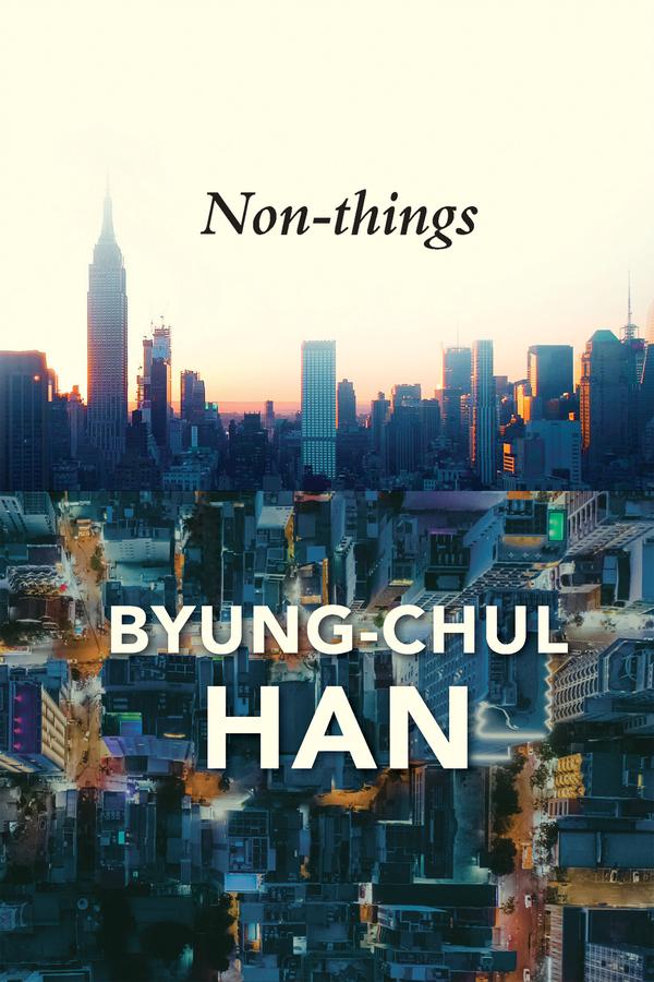 Non-things by Byung-Chul Han, Daniel Steuer