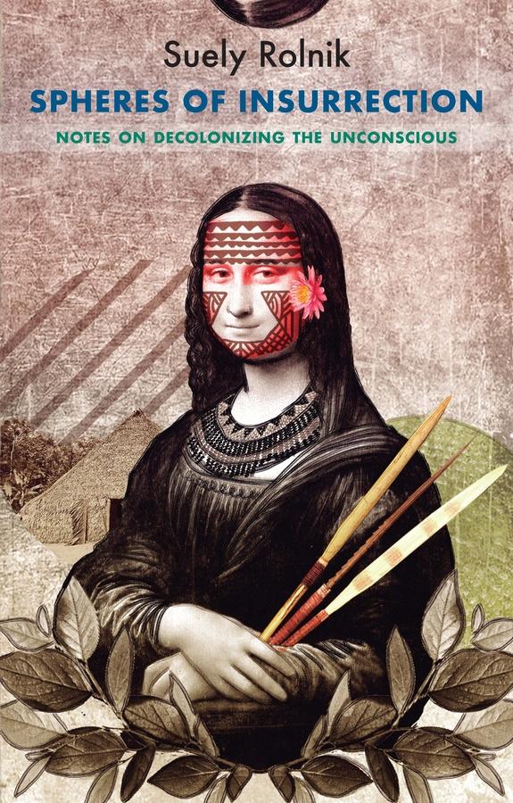 Spheres of Insurrection by Sergio Delgado Moya, Stefano Harney, Suely Rolnik