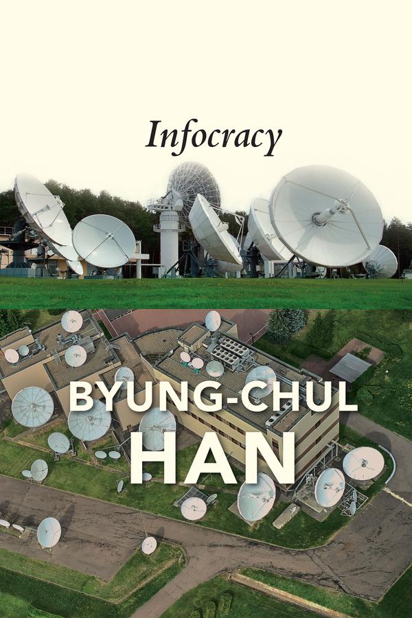 Infocracy by Byung-Chul Han, Daniel Steuer