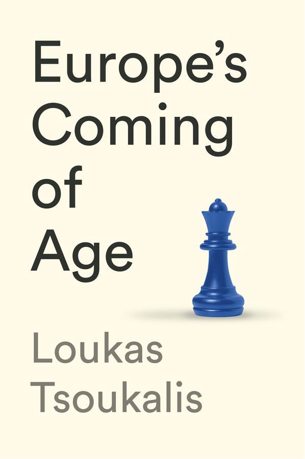 Europe's Coming of Age by Loukas Tsoukalis