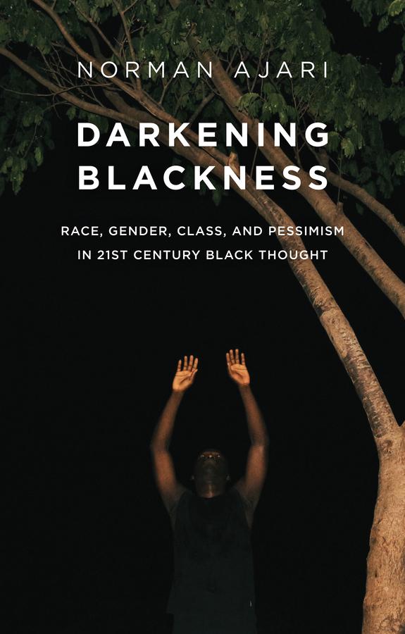 Darkening Blackness by Matthew B. Smith, Norman Ajari
