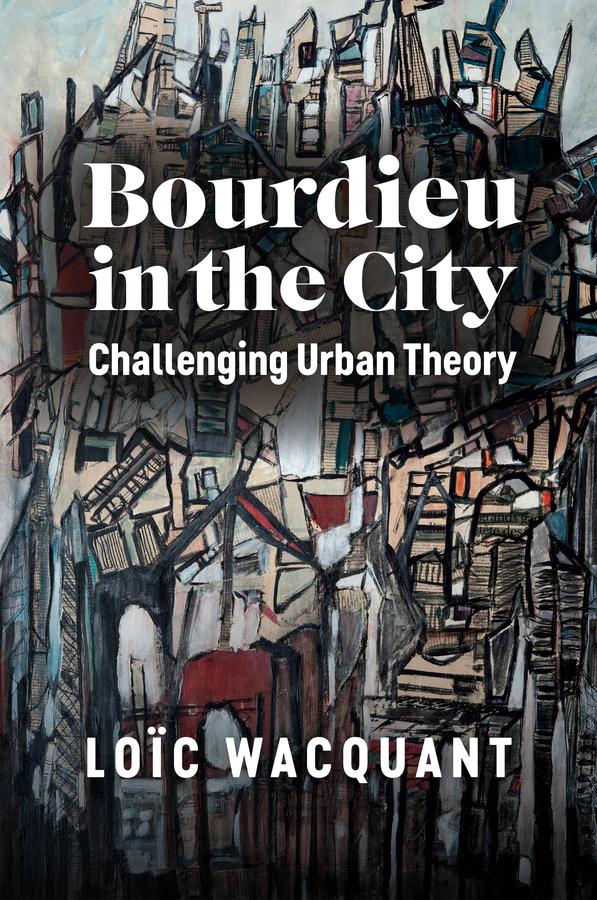 Bourdieu in the City by Loïc Wacquant