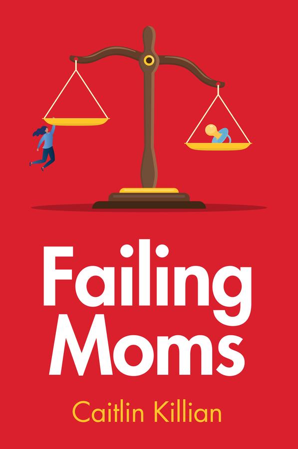Failing Moms by Caitlin Killian