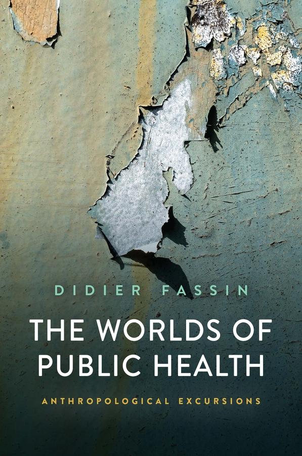 The Worlds of Public Health by Didier Fassin
