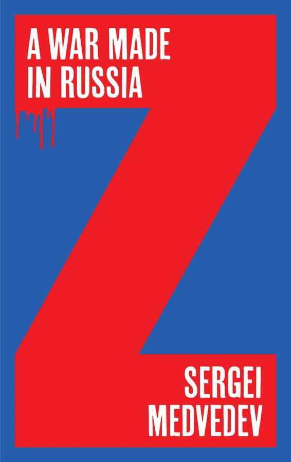 A War Made in Russia by Sergei Medvedev, Stephen Dalziel