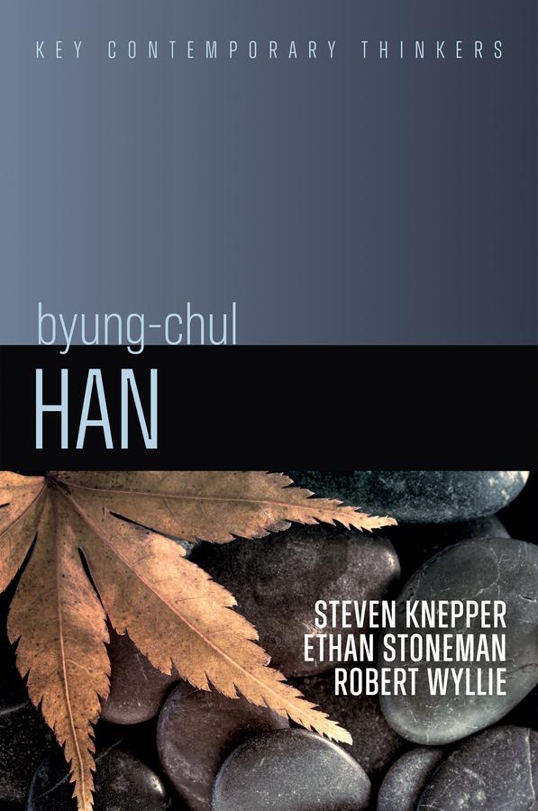 Byung-Chul Han by Ethan Stoneman, Robert Wyllie, Steven Knepper