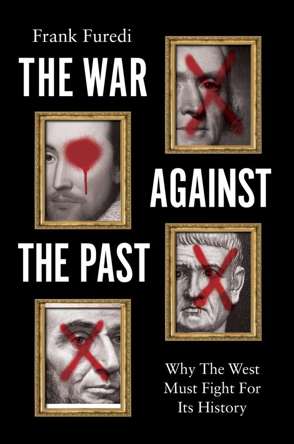 The War Against the Past by Frank Furedi
