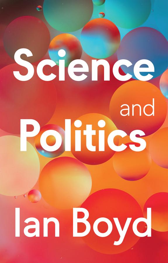Science and Politics by Ian Boyd
