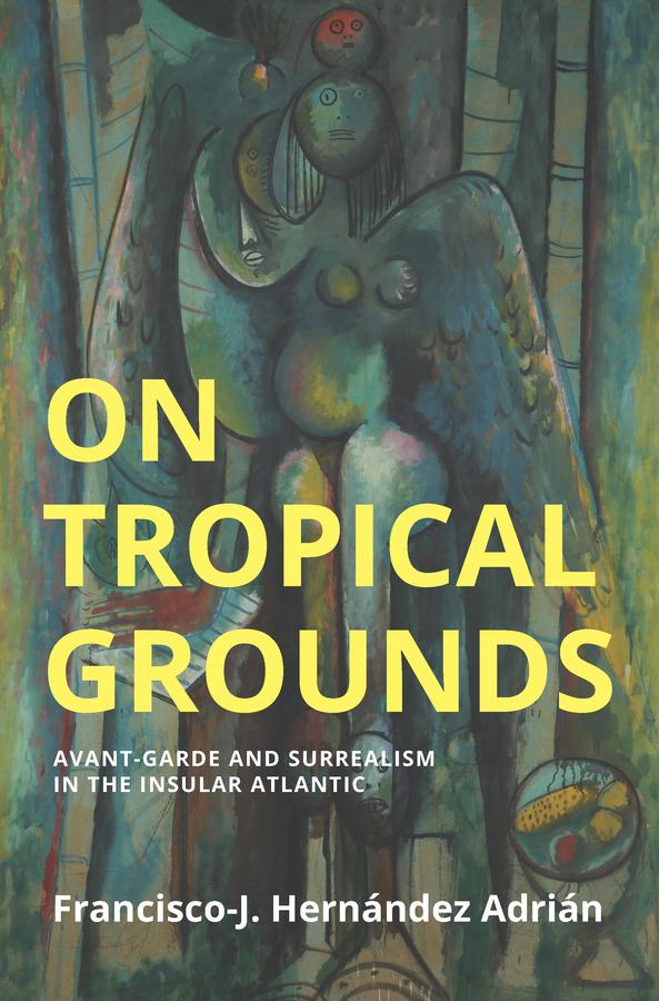 On Tropical Grounds by Francisco-J. Hernandez Adrian, Richard Rosa