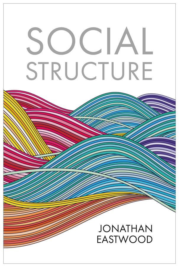Social Structure by Jonathan Eastwood
