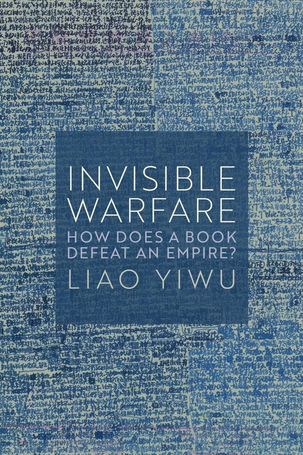 Invisible Warfare by Liao Yiwu, Michael M. Day
