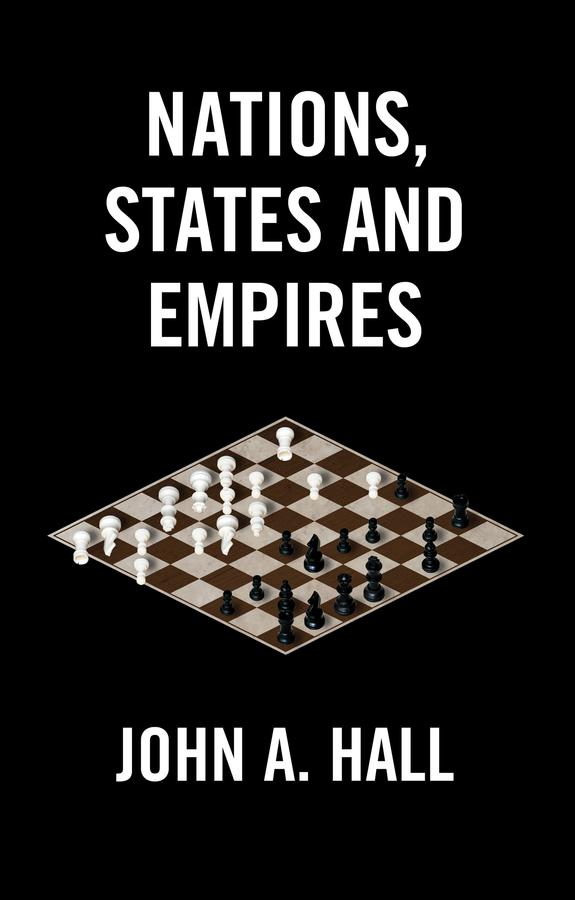 Nations, States and Empires by John A. Hall