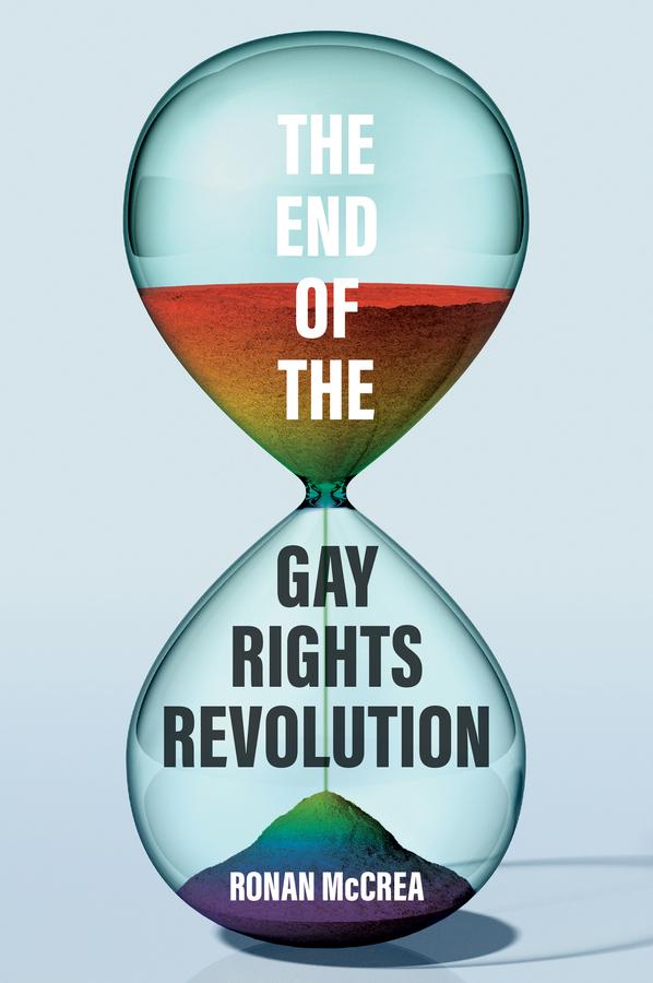 The End of the Gay Rights Revolution by Ronan McCrea