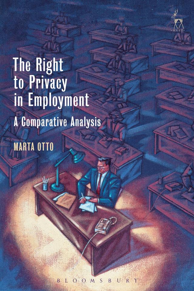 The Right to Privacy in Employment by Marta Otto