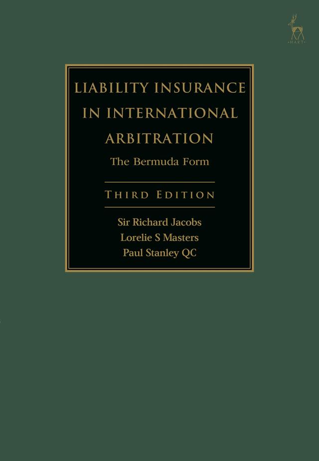 Liability Insurance in International Arbitration by Lorelie S Masters, Paul Stanley KC, Richard Jacobs
