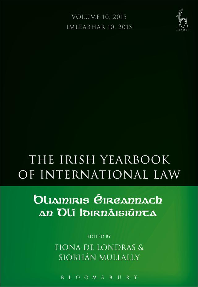 The Irish Yearbook of International Law, Volume 10, 2015 by Fiona de Londras, Siobhán Mullally