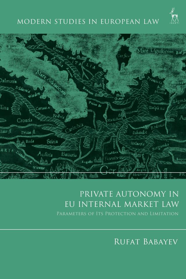Private Autonomy in EU Internal Market Law by Rufat Babayev