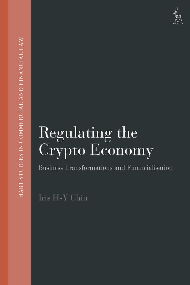 Regulating the Crypto Economy by Iris H-Y Chiu