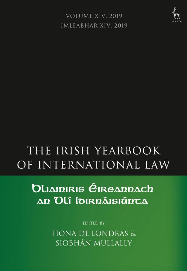The Irish Yearbook of International Law, Volume 14, 2019 by Fiona de Londras, Siobhán Mullally