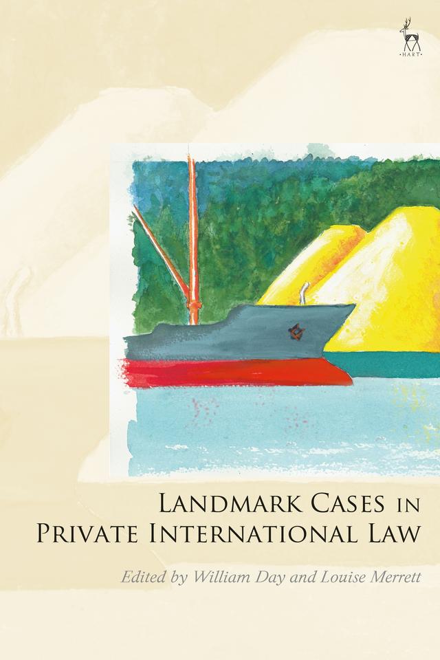 Landmark Cases in Private International Law by Louise Merrett, William Day
