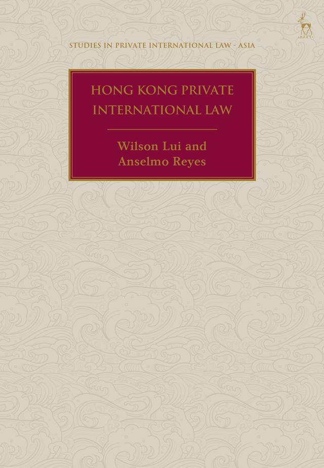 Hong Kong Private International Law by Anselmo Reyes, Wilson Lui