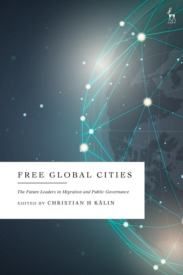 Free Global Cities by Christian H Kälin